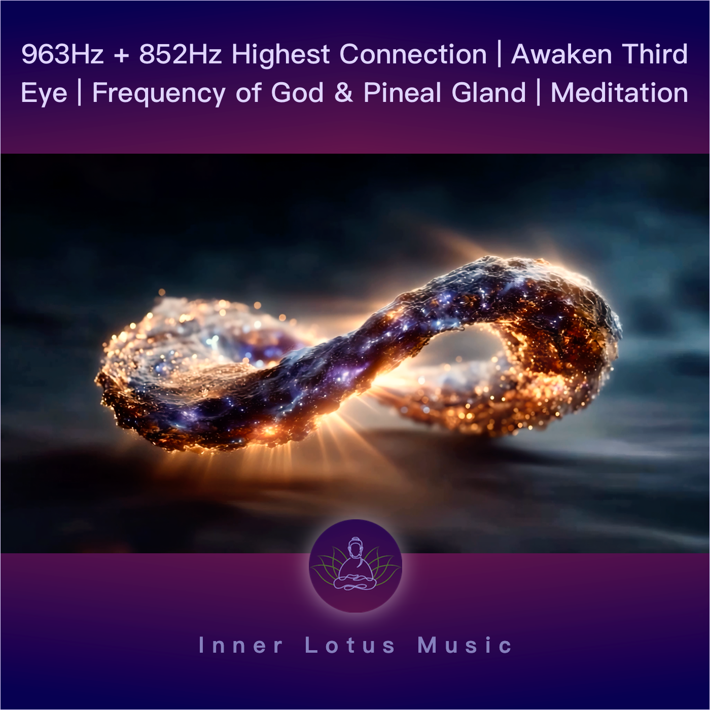 963Hz + 852Hz Third Eye & God Frequency Music | Inner Lotus Music®