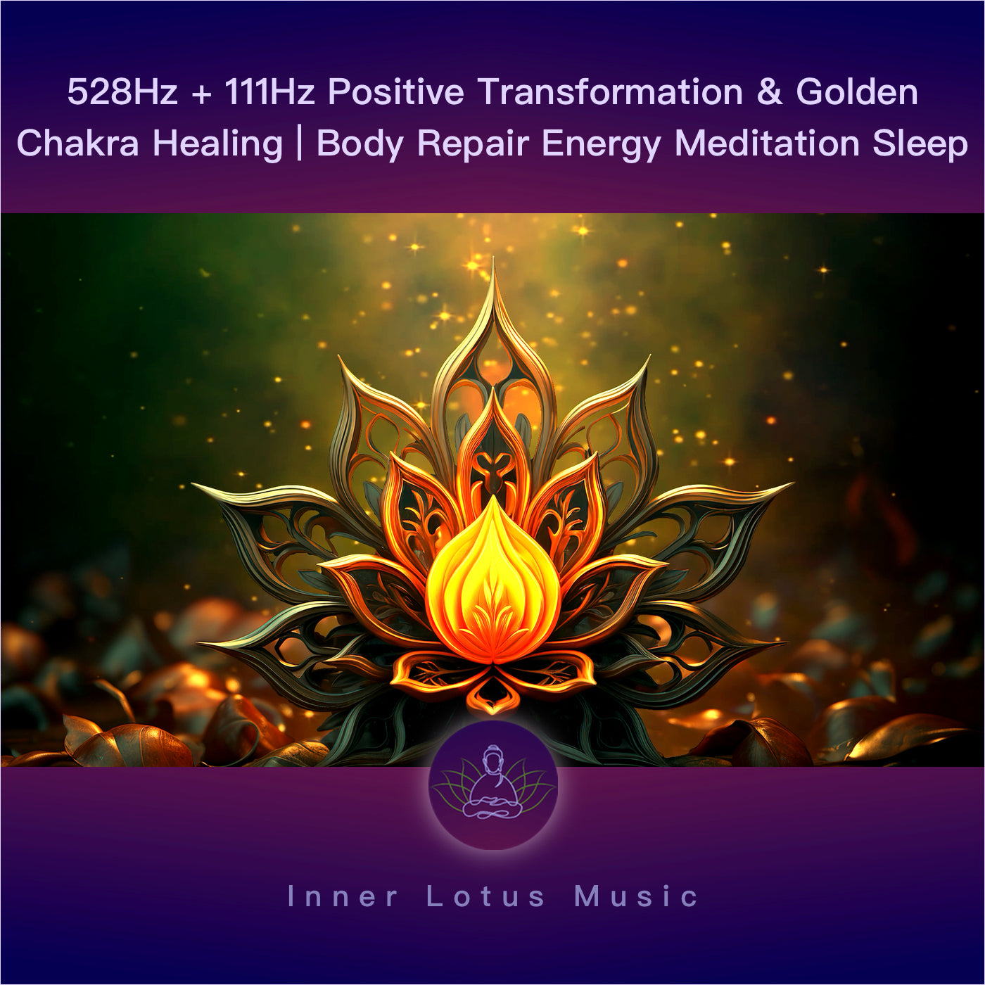 528Hz + 111Hz Transformación Positiva & Chakra Dorado | Curación, Regeneración Corporal | Meditación