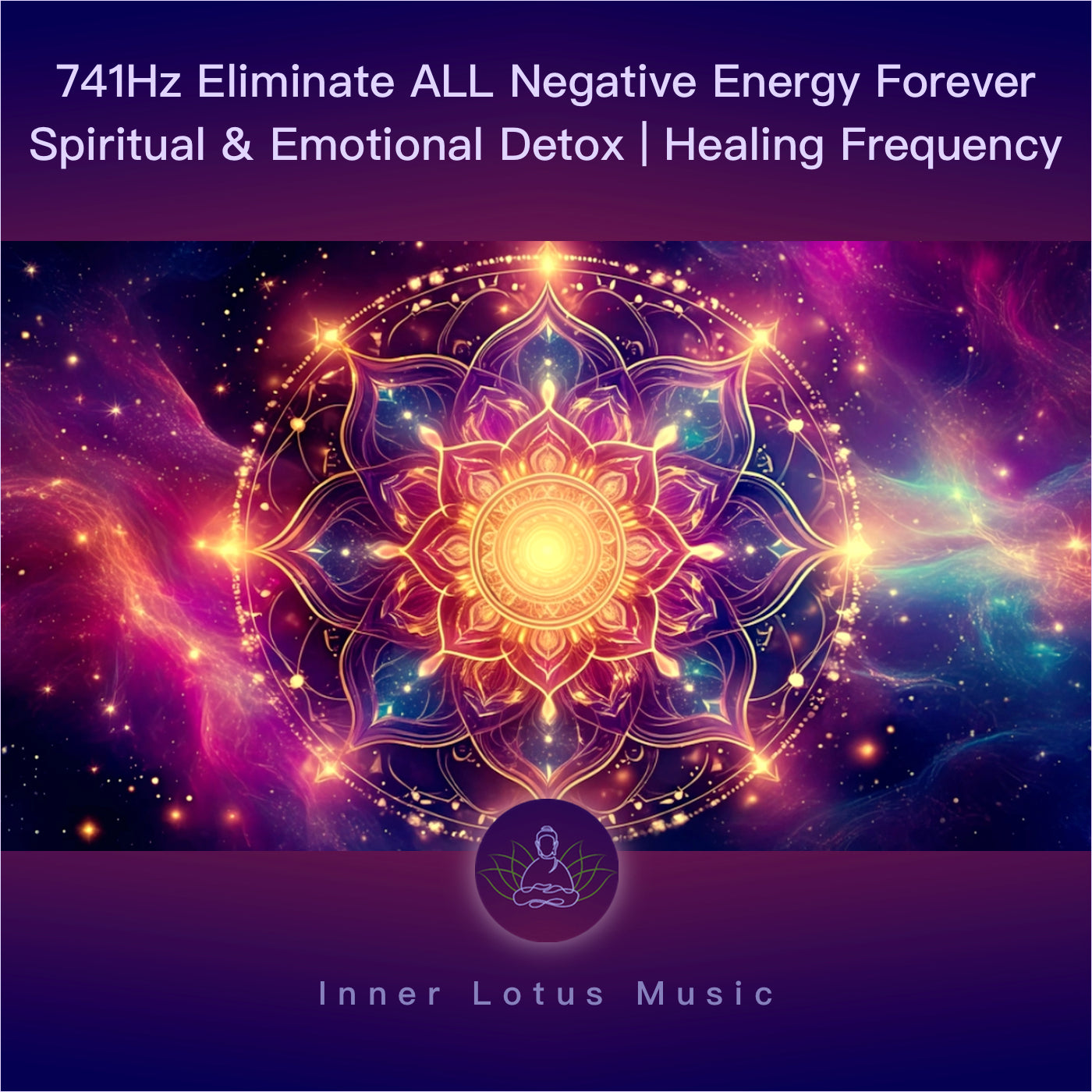 741Hz Élimine Toute Énergie Négative | Détox Spirituelle & Émotionelle | Musique Méditation, Sommeil