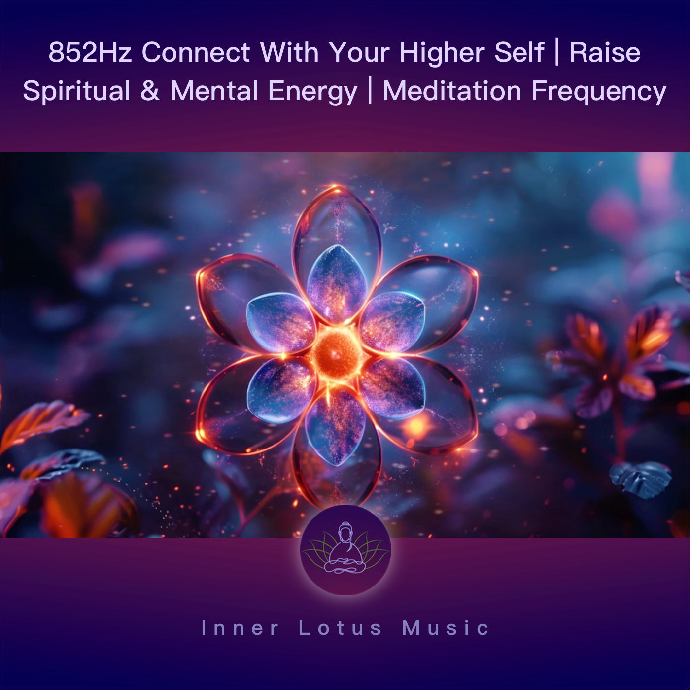 852Hz Connect With Your Higher Self | Raise Spiritual & Mental Energy | Meditation Frequency Music