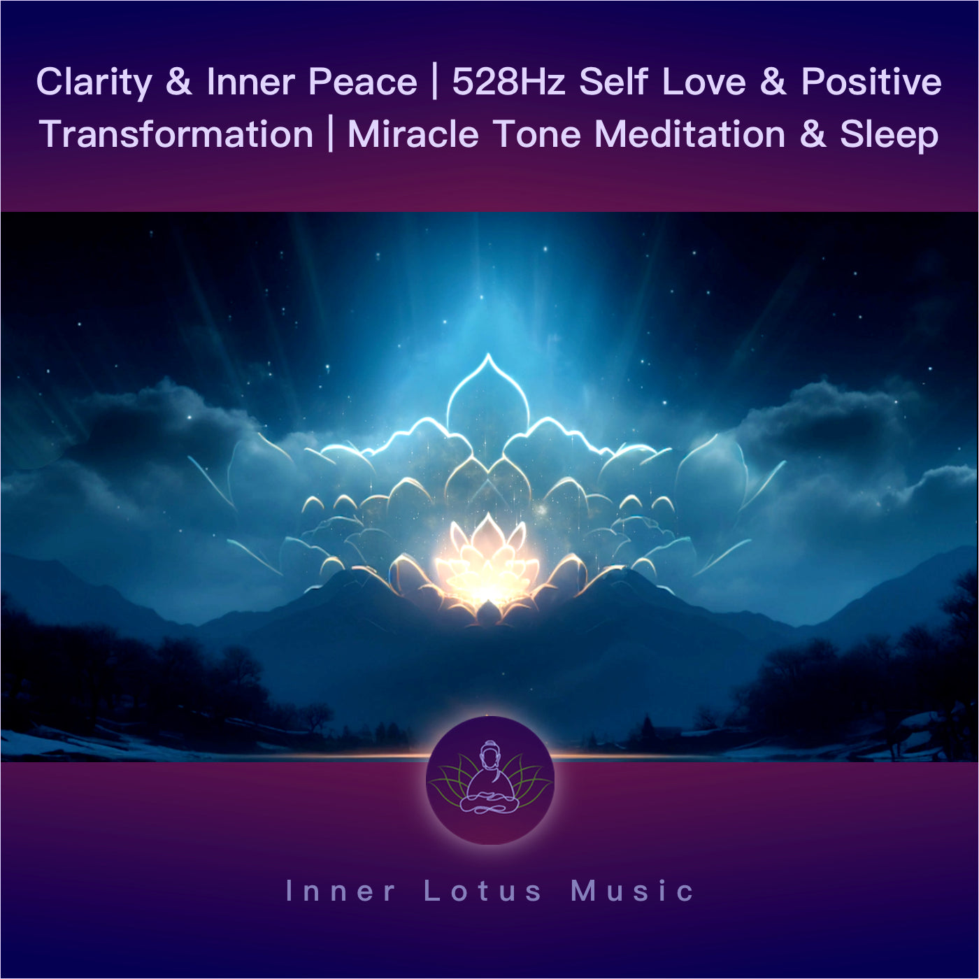 Clarity & Inner Peace | 528Hz Self Love & Positive Transformation | Miracle Tone Meditation & Sleep
