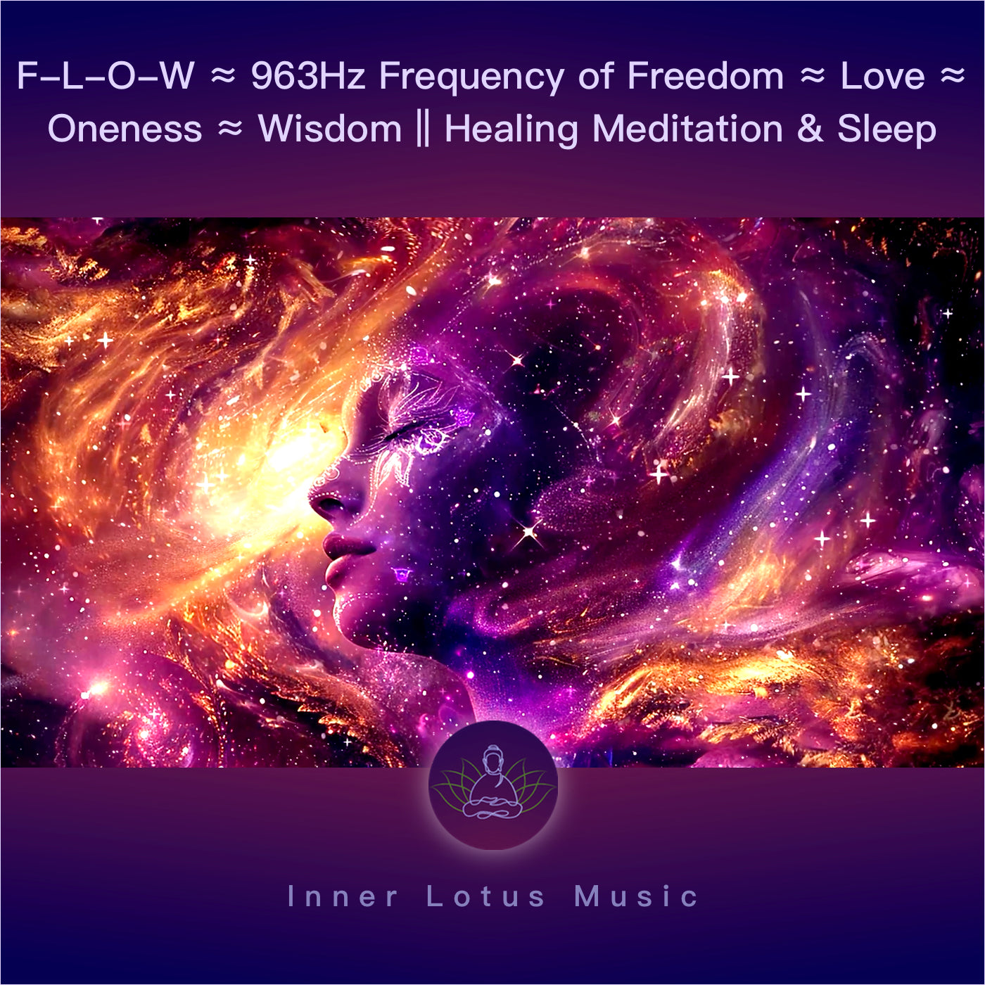 F-L-O-W ≈ 963Hz Frequency of Freedom ≈ Love ≈ Oneness ≈ Wisdom || Healing Meditation & Sleep Music