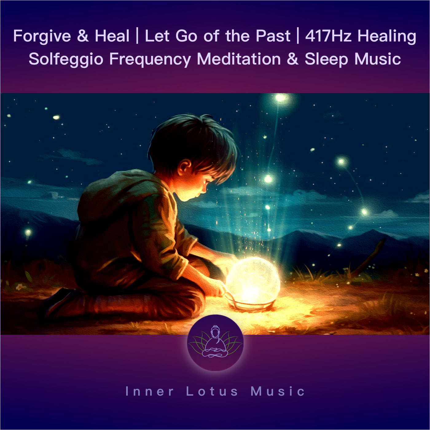 Forgive & Heal | Let Go of the Past | 417Hz Healing Solfeggio Frequency Meditation & Sleep Music