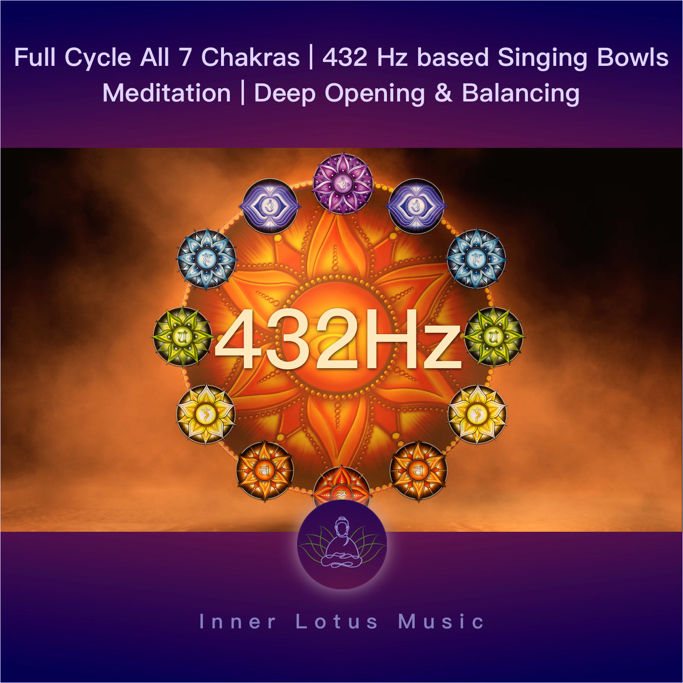 Full Cycle All 7 Chakras | 432 Hz based Singing Bowls Meditation | Deep Opening & Balancing