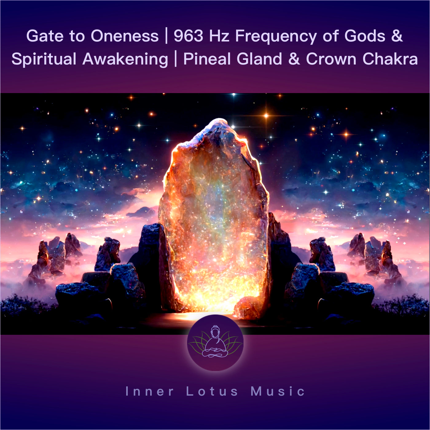 Gate to Oneness | 963 Hz Frequency of Gods & Spiritual Awakening | Pineal Gland & Crown Chakra Music