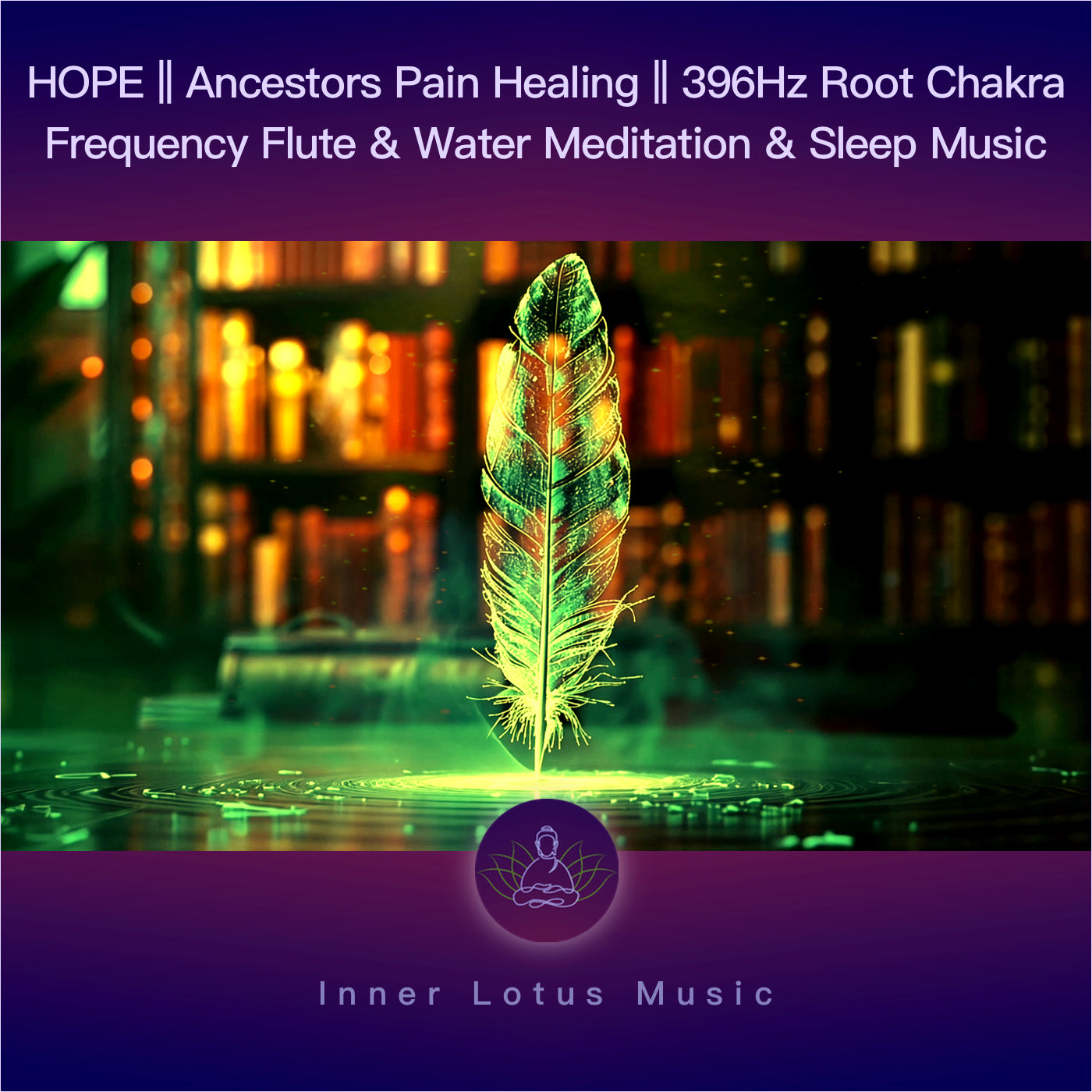 HOPE | Ancestors Pain Healing | 396Hz Root Chakra Frequency Flute & Water Meditation & Sleep Music