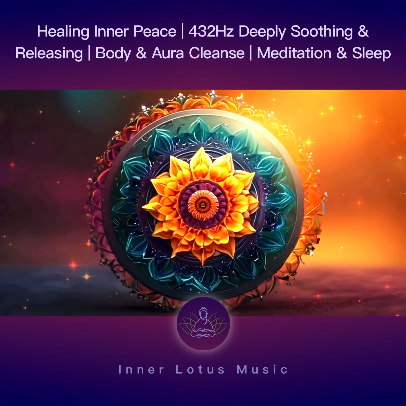 Healing Inner Peace | 432Hz Deeply Soothing & Releasing | Body & Aura Cleanse | Meditation & Sleep