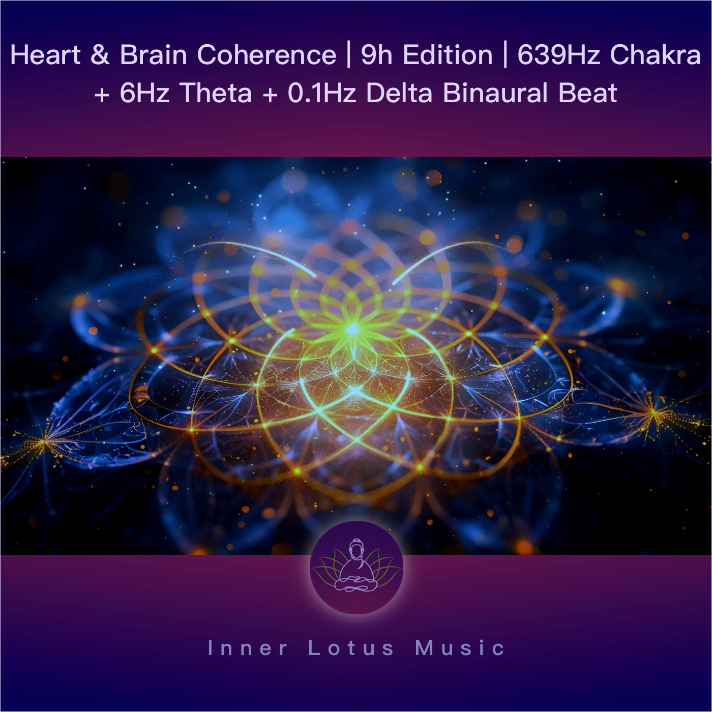 Heart & Brain Coherence | 9h Edition | 639Hz Chakra + 6Hz Theta + 0.1Hz Delta Binaural Beat