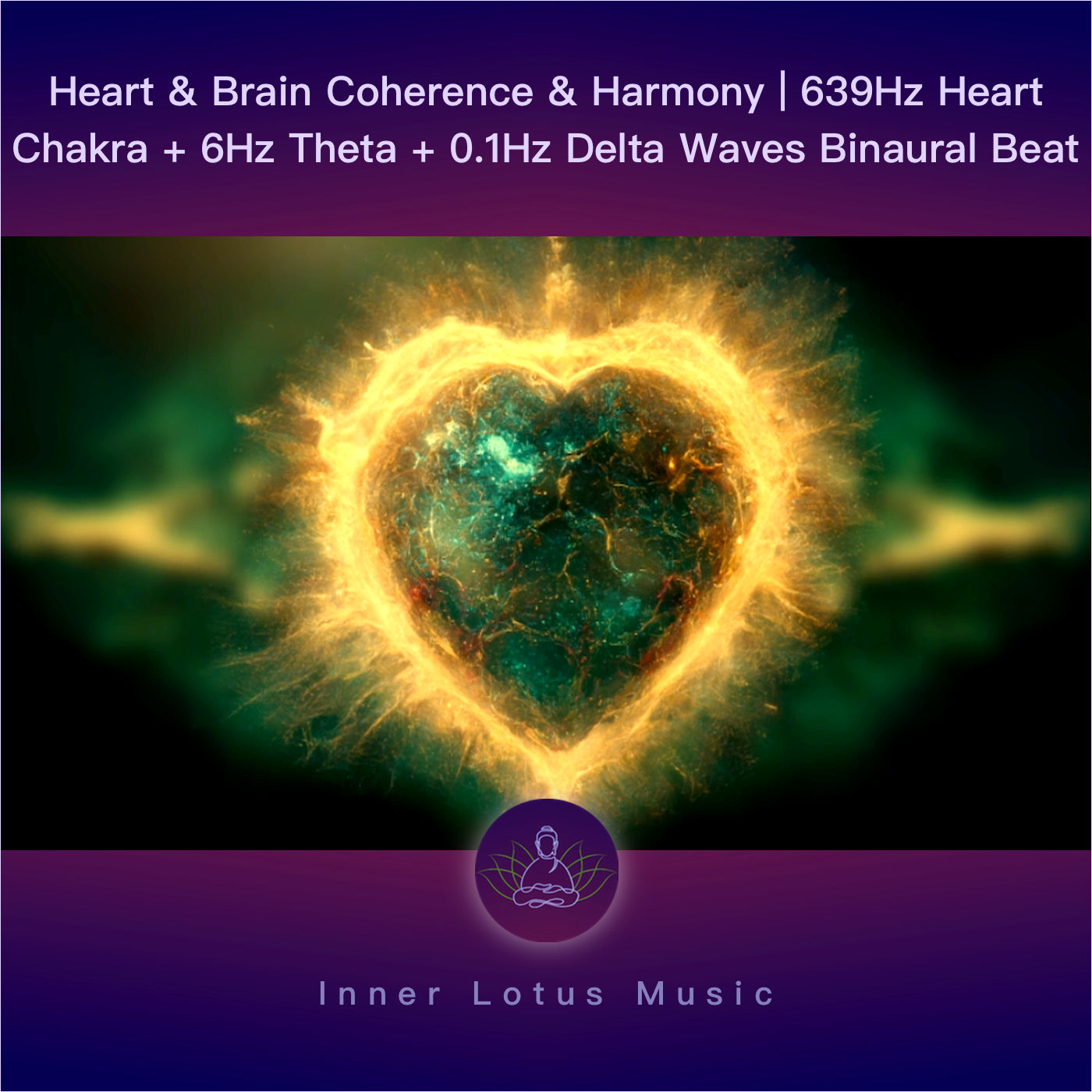 Heart & Brain Coherence & Harmony | 639Hz Heart Chakra + 6Hz Theta + 0.1Hz Delta Waves Binaural Beat