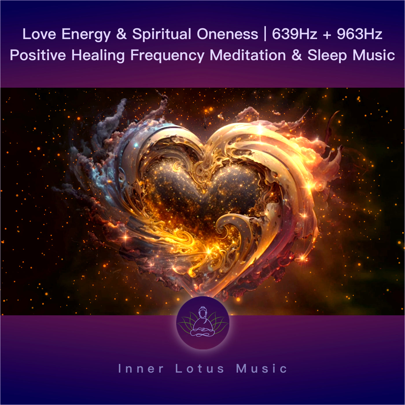 Love Energy & Spiritual Oneness | 639Hz + 963Hz Positive Healing Frequency Meditation & Sleep Music
