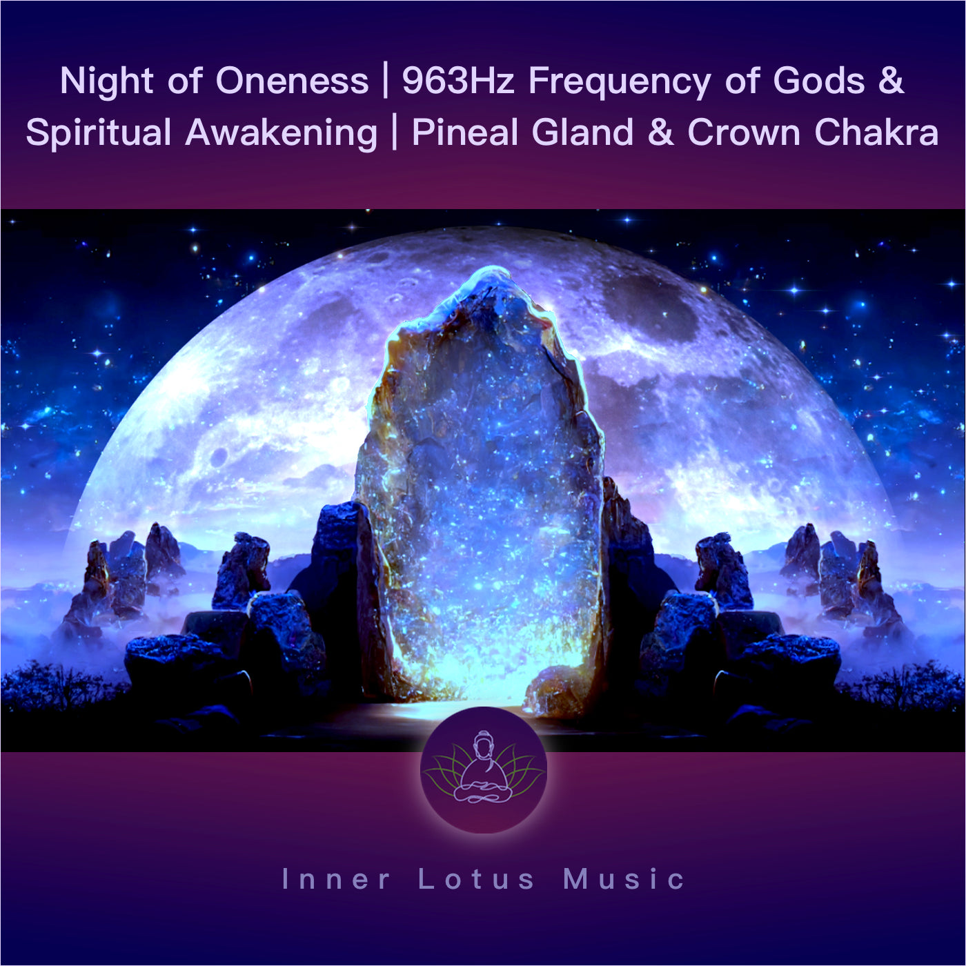 Night of Oneness | 963Hz Frequency of Gods & Spiritual Awakening | Pineal Gland & Crown Chakra Music