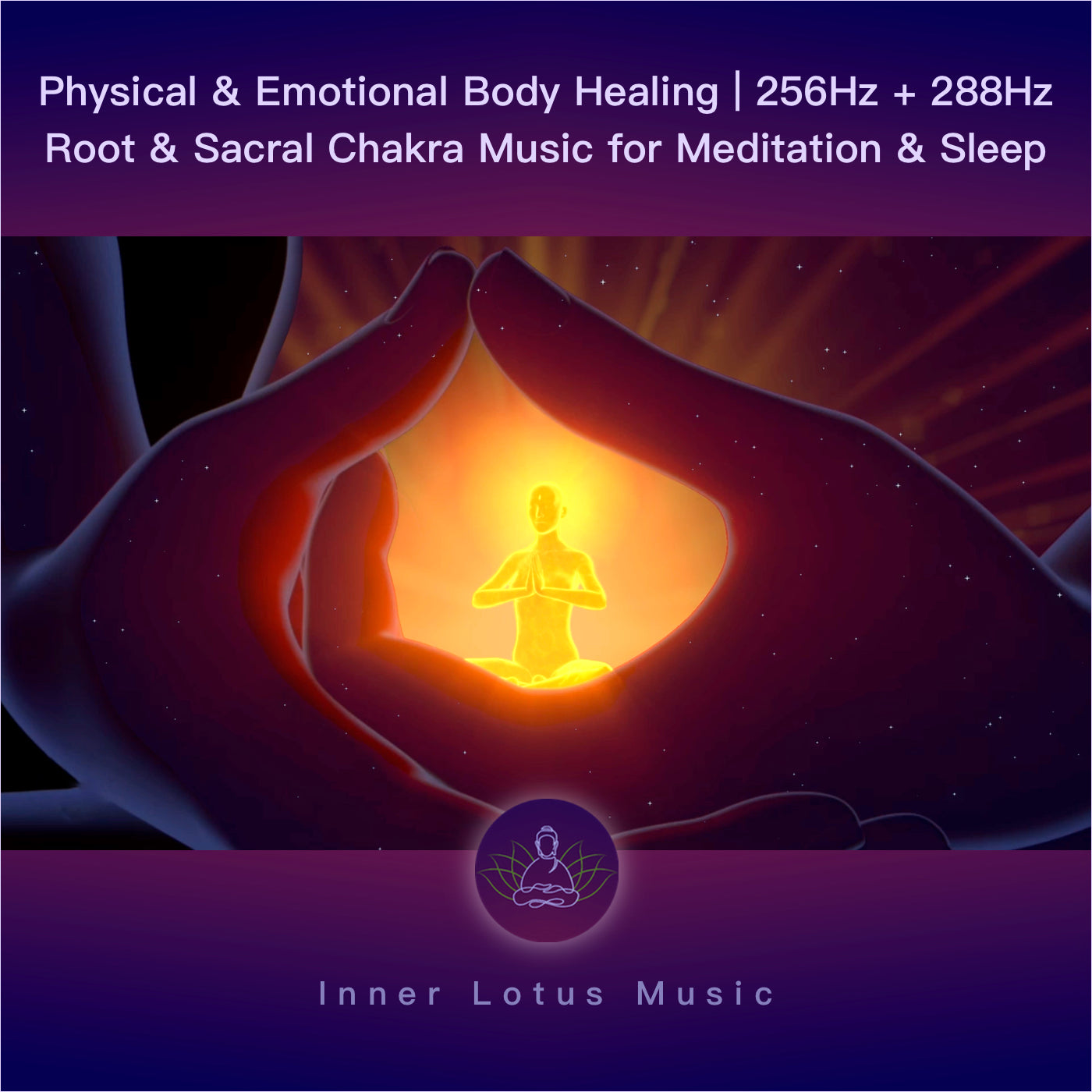 Physical & Emotional Body Healing | 256Hz + 288Hz Root & Sacral Chakra Music for Meditation & Sleep