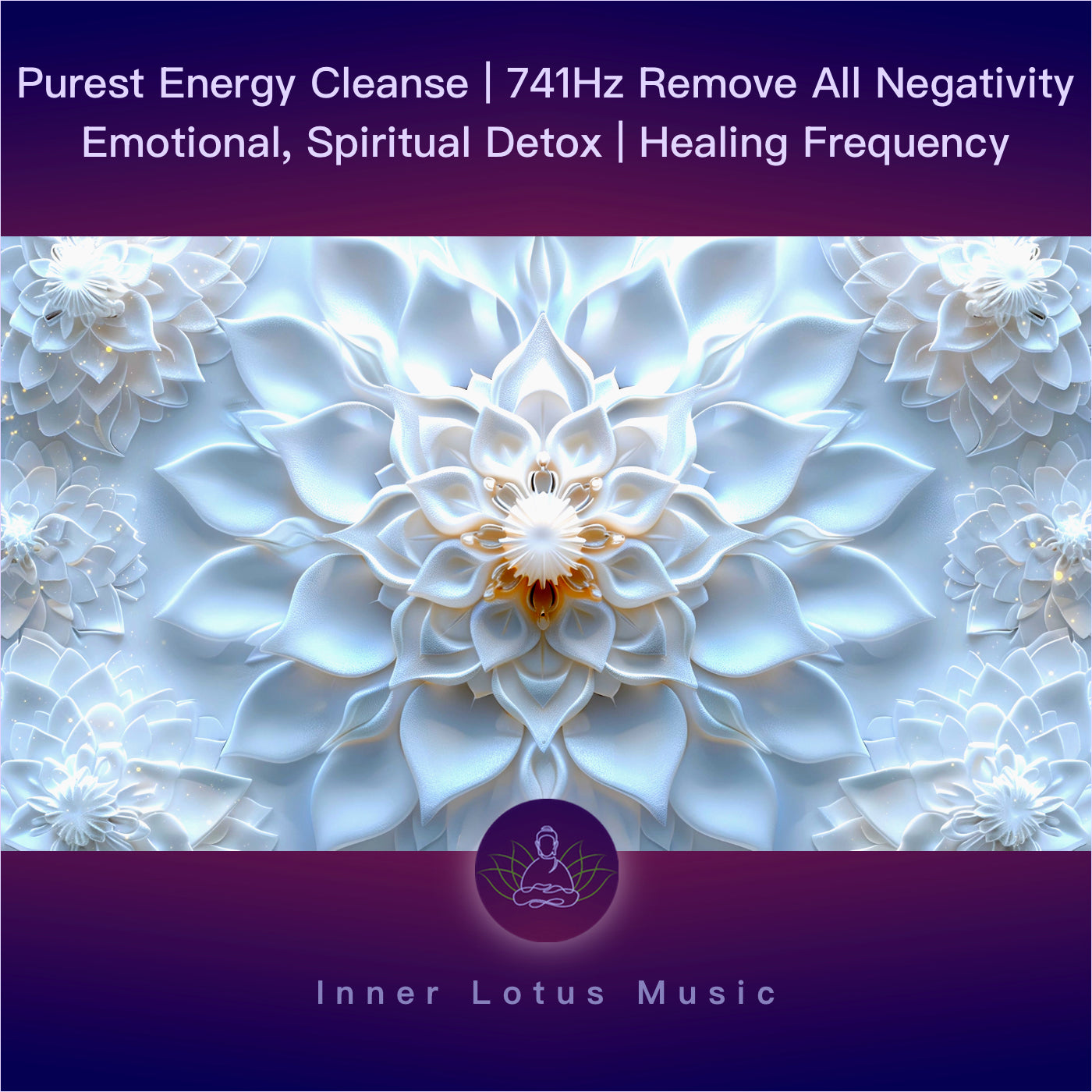 Purest Energy Cleanse | 741Hz Remove All Negativity | Emotional, Spiritual Detox | Healing Frequency