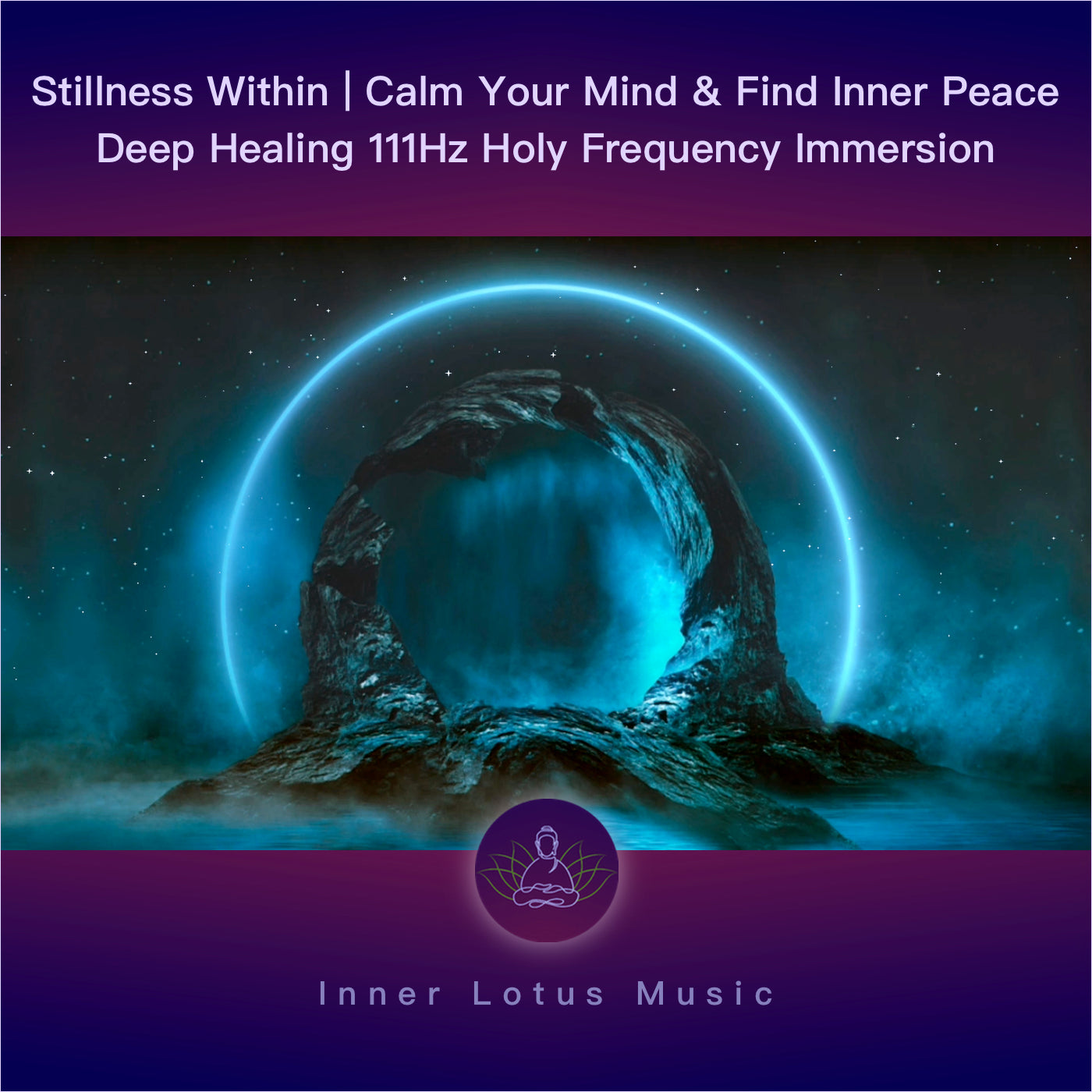 Stillness Within | Calm Your Mind & Find Inner Peace | Deep Healing 111Hz Holy Frequency Immersion