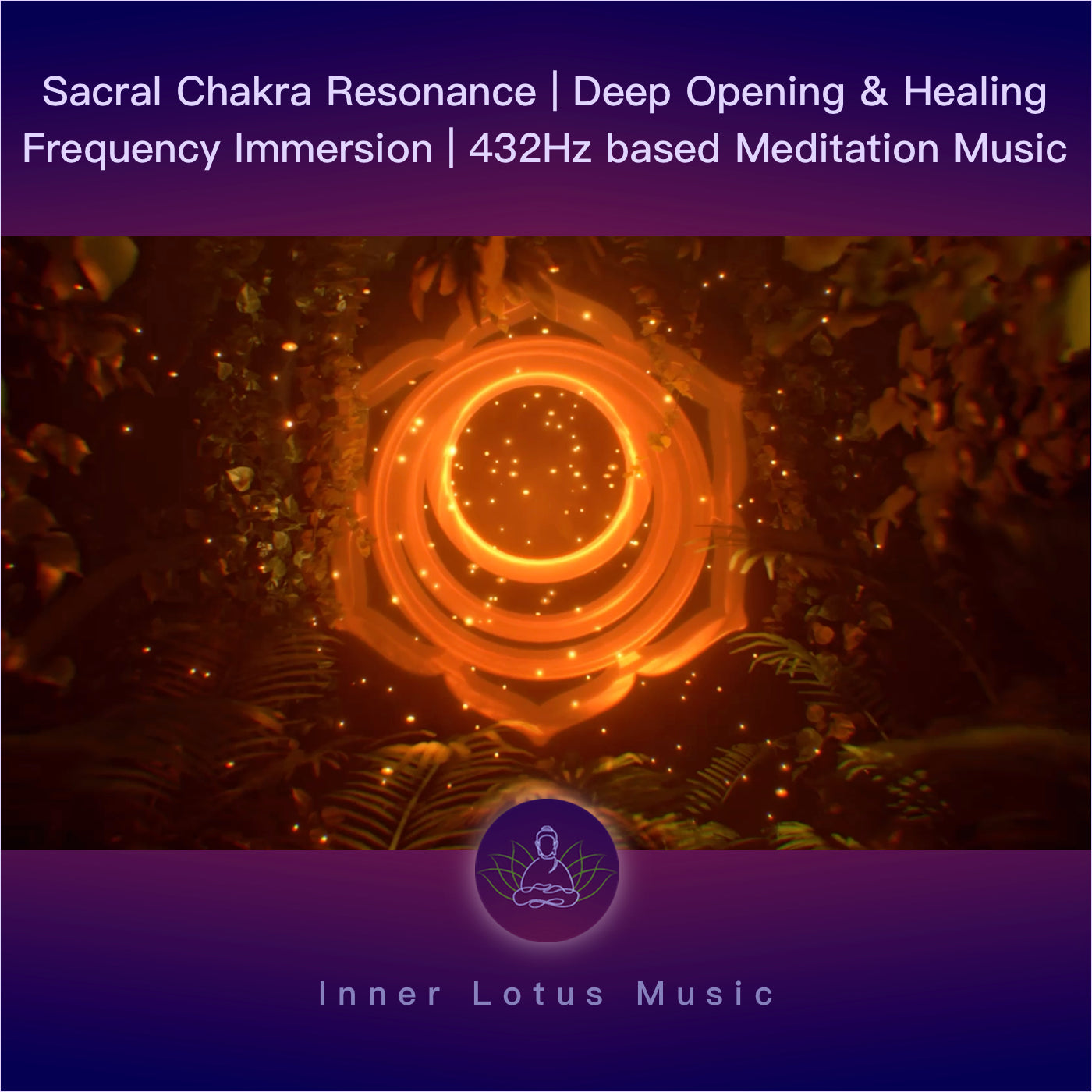 Sakral Chakra Resonanz | Chakra Öffnung, Balance, Heilung | 432Hz basierte Musik | Meditation Schlaf