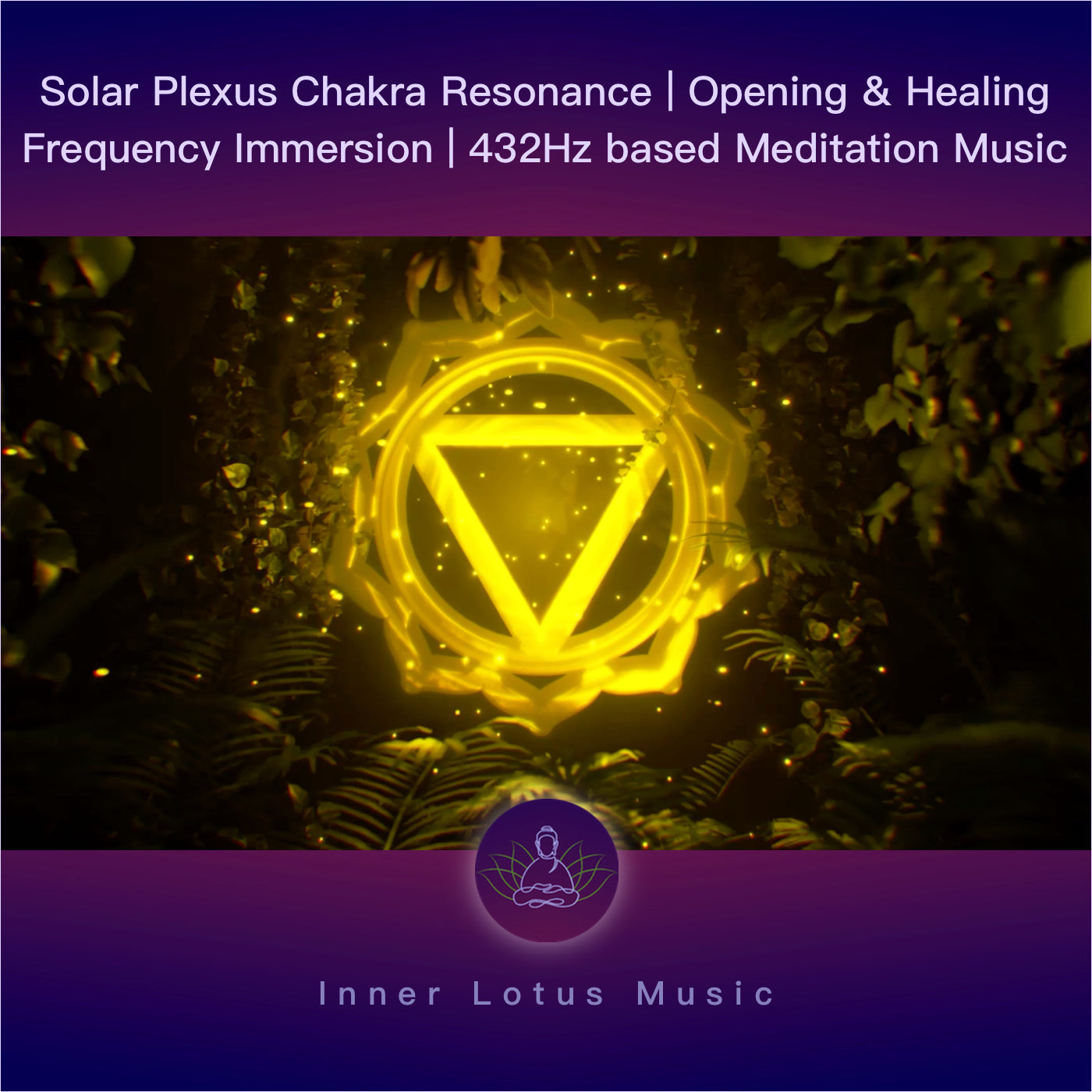 Solar Plexus Chakra Resonance | Opening & Healing Frequency Immersion | 432Hz based Meditation Music