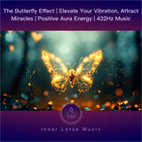 The Butterfly Effect | Elevate Your Vibration, Attract Miracles | Positive Aura Energy | 432Hz Music The Butterfly Effect | Elevate Your Vibration, Attract Miracles | Positive Aura Energy | 432Hz Music