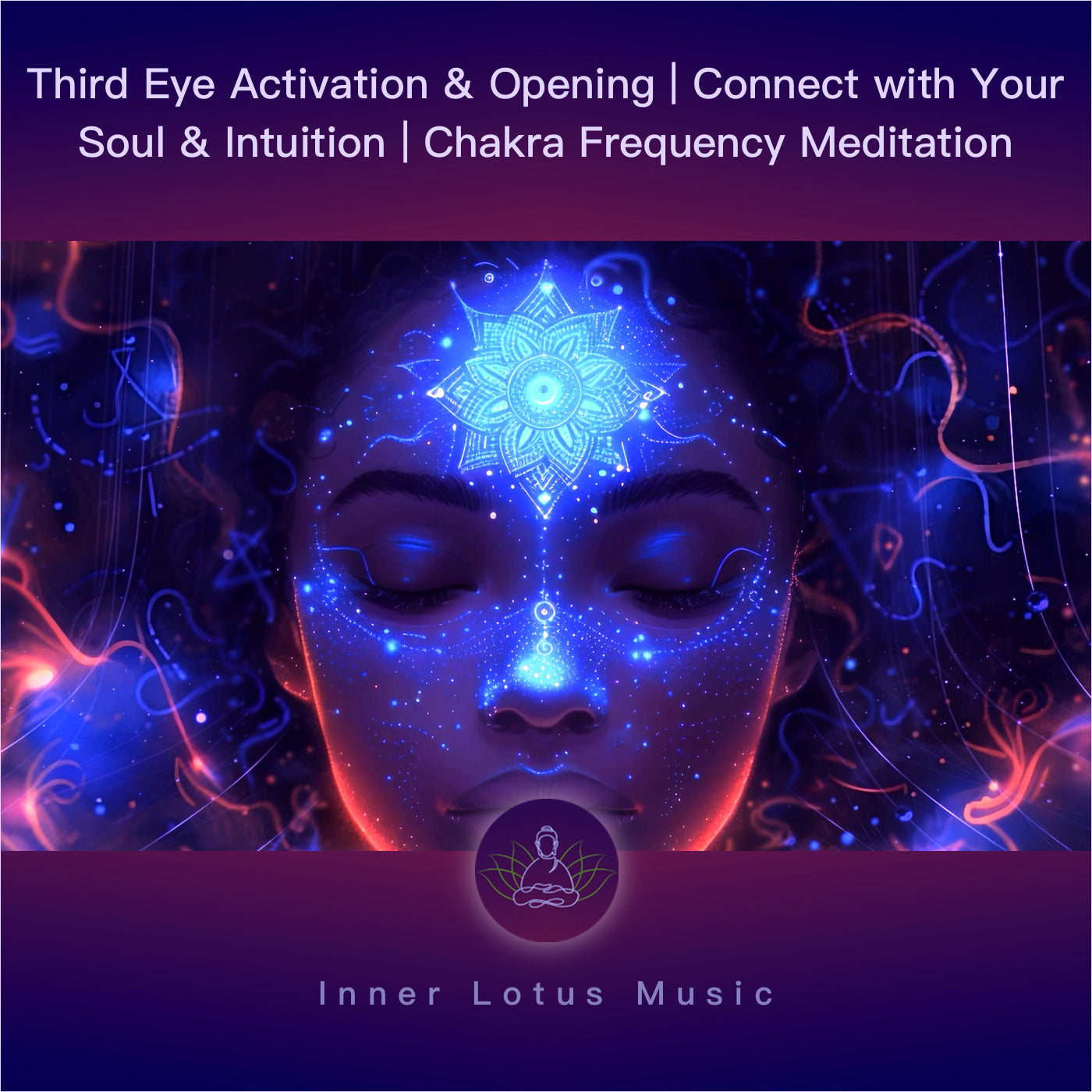 3ème Oeil Activation & Ouvertüre | Connexion Âme et Intuition | Musique Chakra Méditation, Sommeil