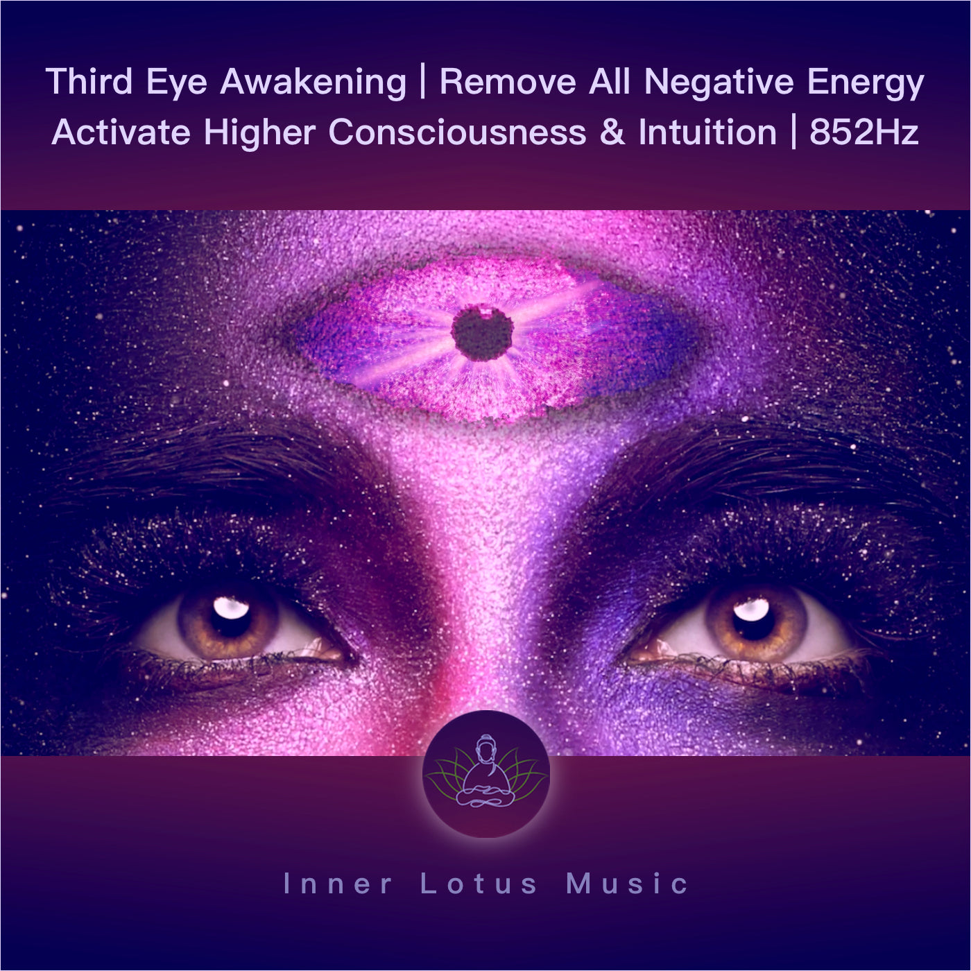 Erwecke Das Dritte Auge | Beseitige Alle Negative Energie | Aktiviere Intuition, Bewusstsein | 852Hz