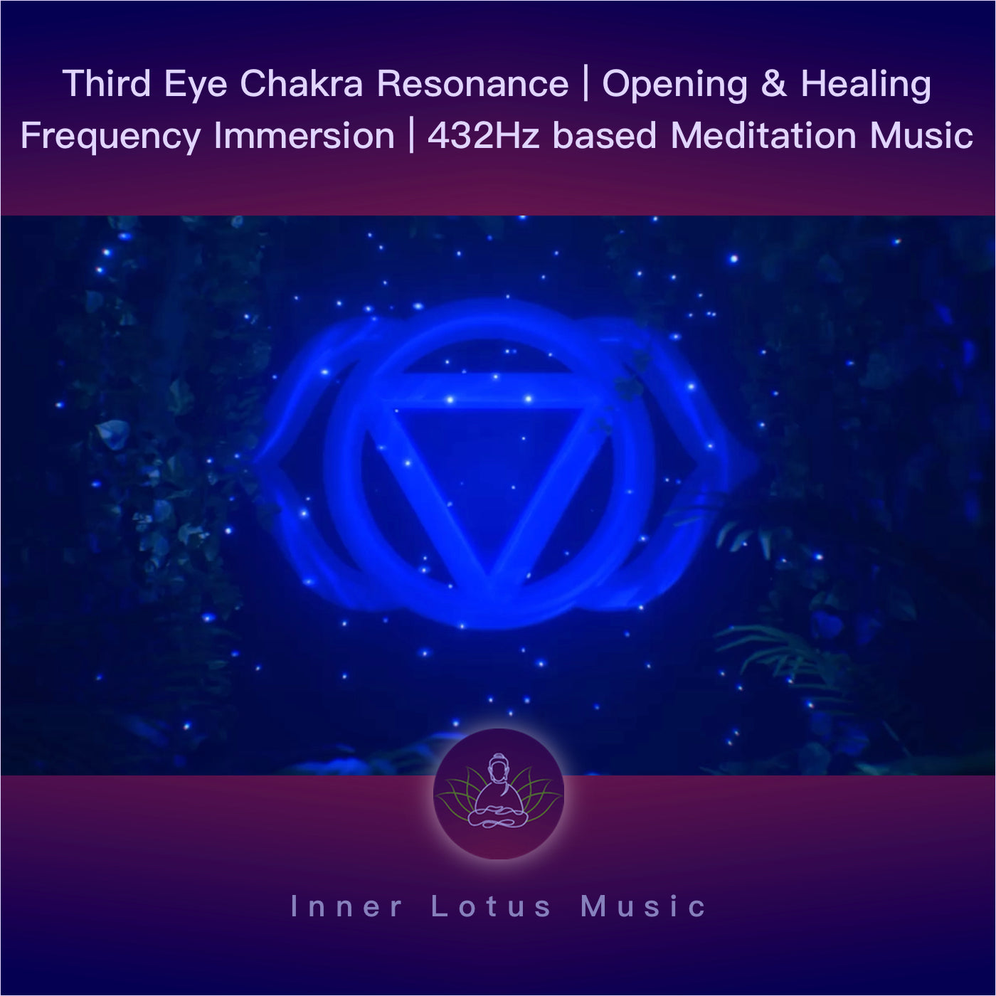 Resonancia Chakra Tercer Ojo | Apertura, Equilibrio y Curación | Música de Meditación basada 432Hz