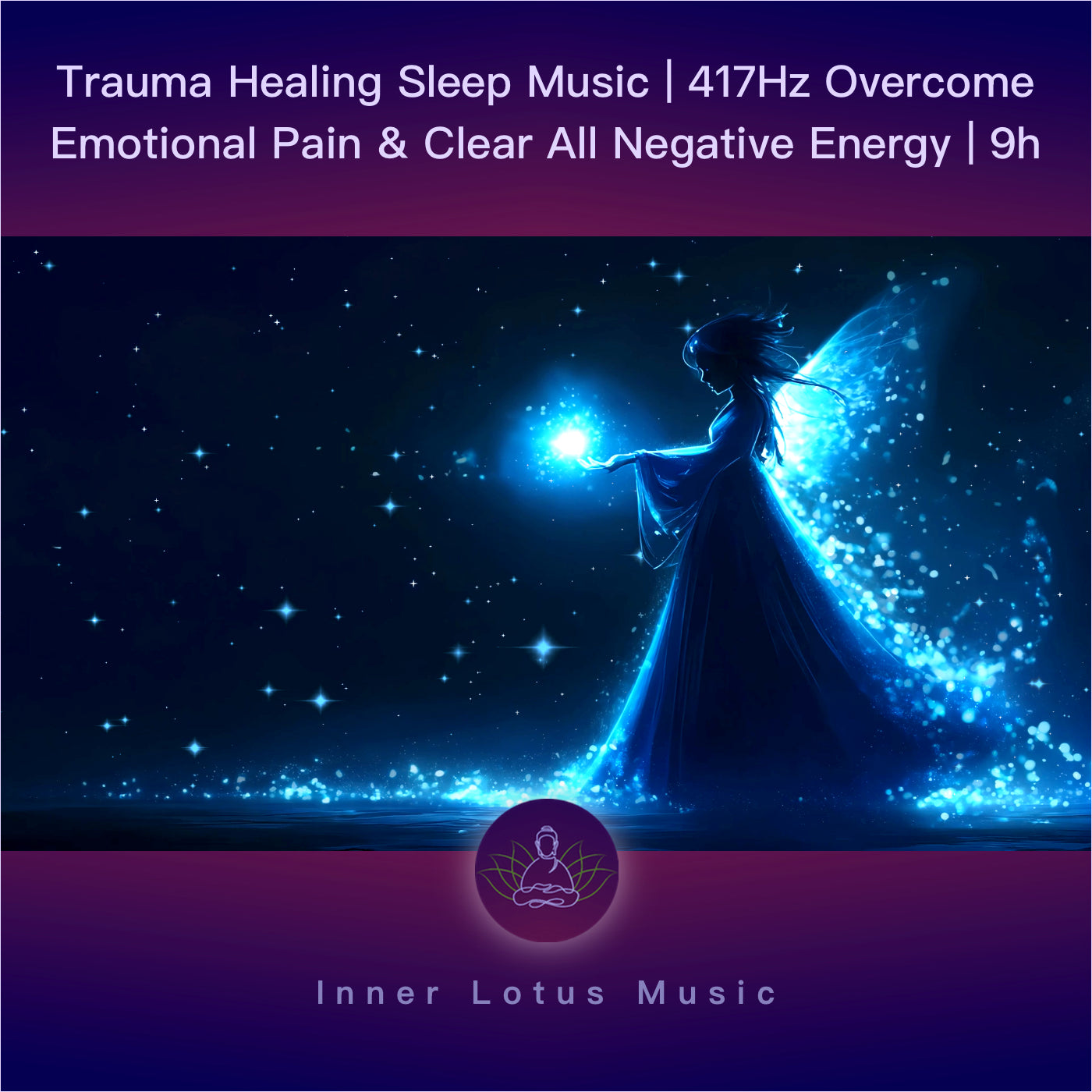 Trauma Healing Sleep Music | 417Hz Overcome Emotional Pain & Clear All Negative Energy | 9h Edition