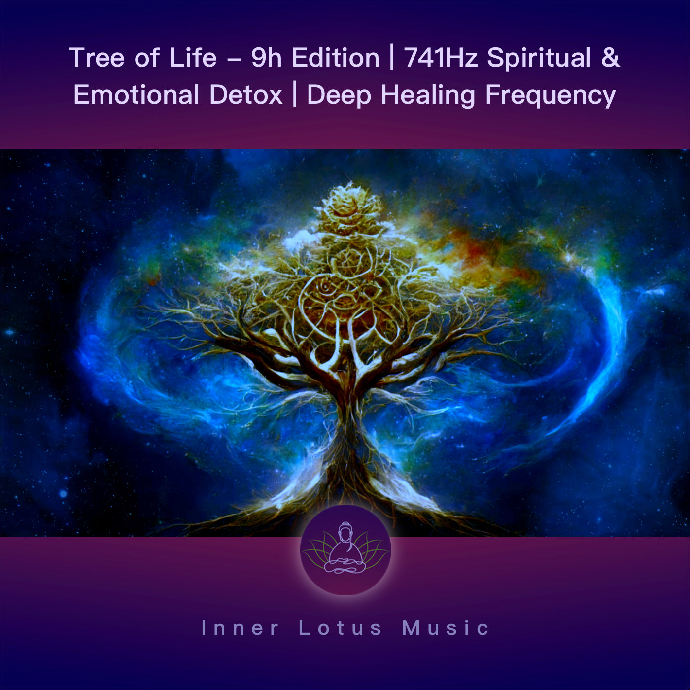 Árbol de la Vida - Edición 9h | 741Hz Detox Espiritual y Emocional | Purificación Energética