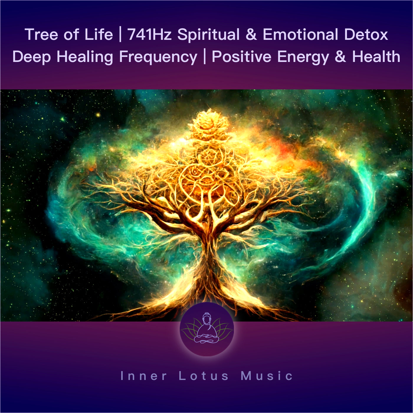 Arbre de Vie | 741Hz Détox Spirituelle & Émotionelle | Purification Énergétique | Méditation Sommeil
