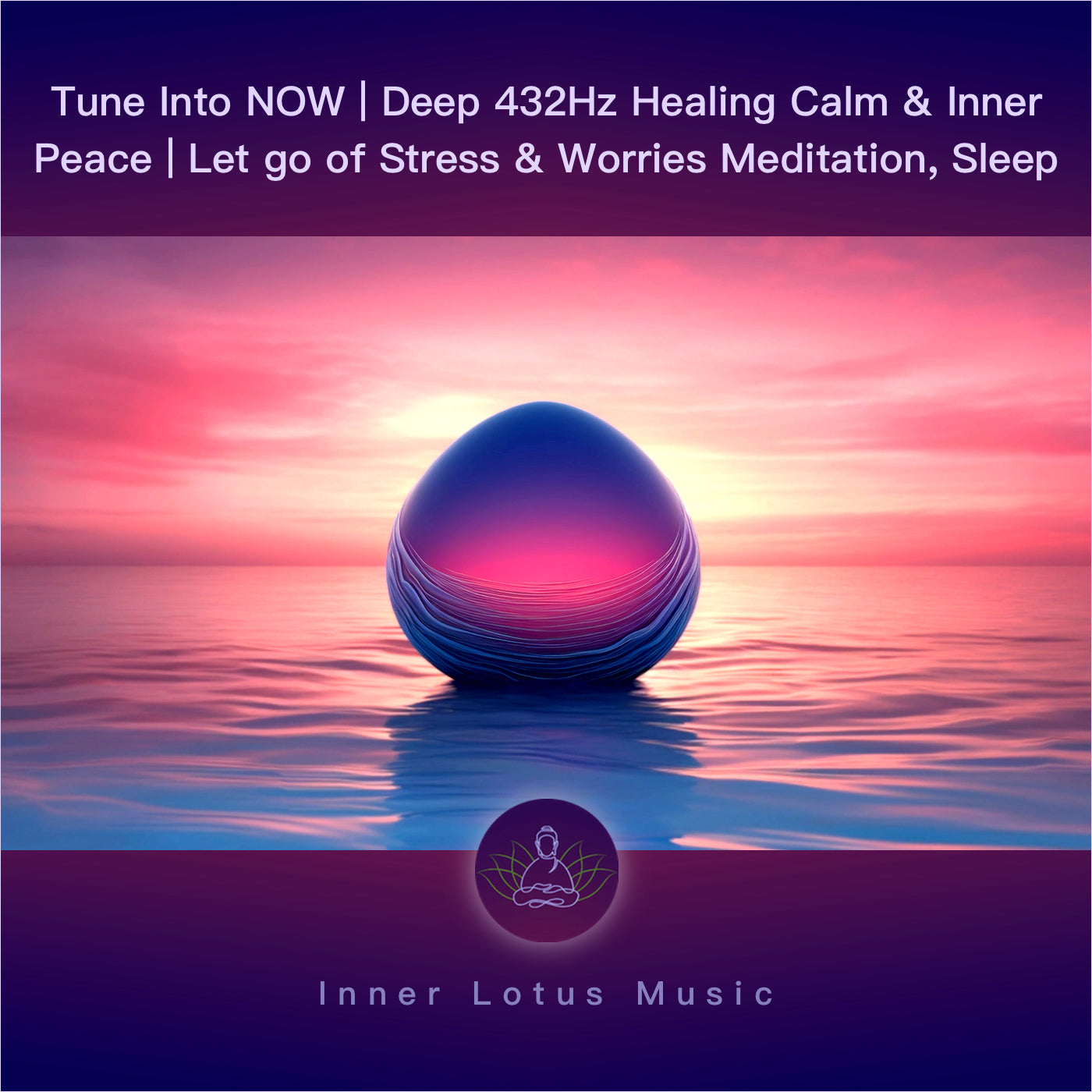 Tune Into NOW | Deep 432Hz Healing Calm & Inner Peace | Let go of Stress & Worries Meditation, Sleep